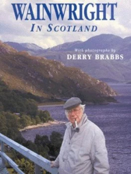 Image of Wainwright in Scotland by Alfred Wainwright and Derry Brabbs Paperback
