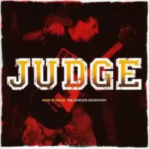 image of What It Meant Complete Discography by Judge CD Album