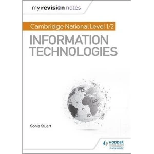 Image of My Revision Notes: Cambridge National Level 1/2 Certificate in Information Technologies Paperback / softback 2018