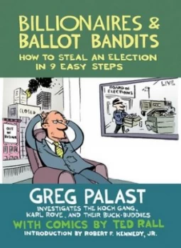 Image of Billionaires and Ballot Bandits by Ted Rall Paperback