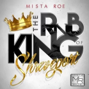 Image of The R&B King of Shreveport by Mista Roe CD Album