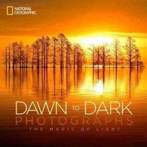 Image of National Geographic Dawn to Dark Photographs by National Geographic Hardback