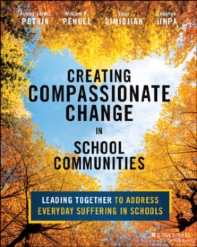 Image of Creating Compassionate Change in School Communities : Leading Together to Address Everyday Suffering in Schools Paperback / softback