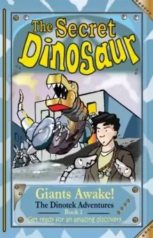 Image of The Dinoteks, Secret Dinosaurs : Giants Awake! Book 1