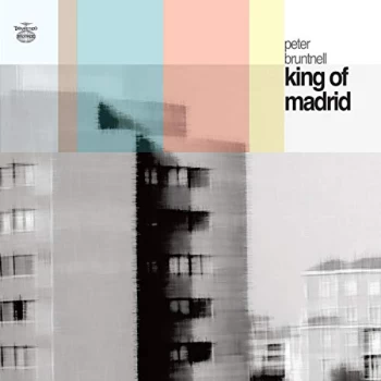 Image of Peter Bruntnell - KING OF MADRID Vinyl