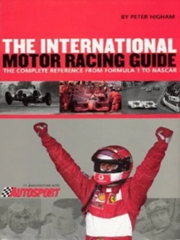 Image of The International Motor Racing Guide by Peter Higham and Peter Higham Hardback