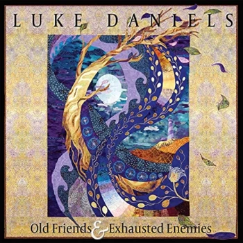 Image of Luke Daniels - Old Friends & Exhausted Enemies CD