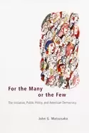 Image of for the many or the few the initiative public policy and american democracy