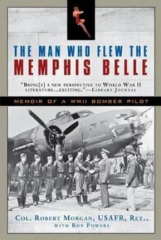 Image of The Man Who Flew the Memphis Belle by Robert Morgan Paperback
