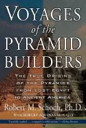 Image of voyages of the pyramid builders the true origins of the pyramids from lost