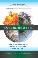 Image of anthropocene the human era and how it shapes our planet
