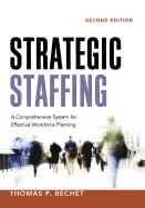Image of strategic staffing a comprehensive system for effective workforce planning