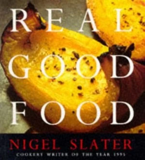 Image of Real Good Food by Nigel Slater Paperback