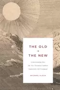 Image of old in the new understanding how the new testament authors quoted the old t