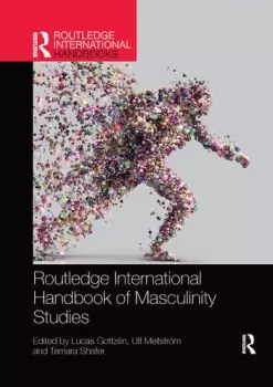 Image of Routledge International Handbook of Masculinity Studies