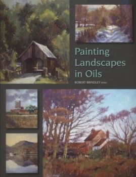 Image of Painting Landscapes in Oils by Robert Brindley Rsma Paperback