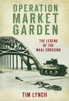 Image of Operation Market Garden by Tim Lynch Paperback
