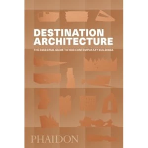 Image of Destination Architecture : The Essential Guide to 1000 Contemporary Buildings