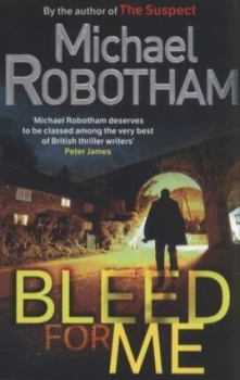 Image of Bleed for Me by Michael Robotham Paperback
