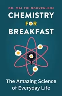 Image of Chemistry for Breakfast : The Amazing Science of Everyday Life