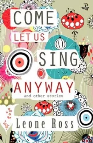 Image of Come let us sing anyway by Leone Ross