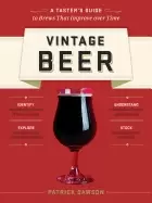 Image of vintage beer a tasters guide to brews that improve over time