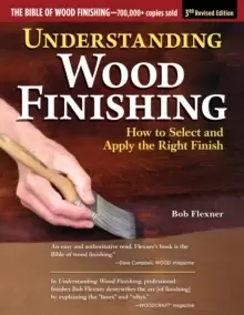 Image of Understanding Wood Finishing, 3rd Revised Edition : How to Select and Apply the Right Finish
