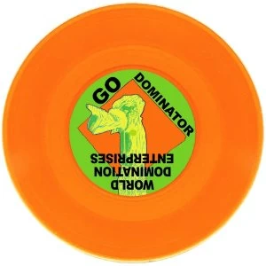 Image of World Domination Enterprises - Go Dominator​/​Woke Up Just In Time Orange Vinyl