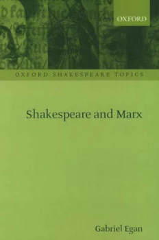 Image of Shakespeare and Marx by Gabriel Egan Paperback