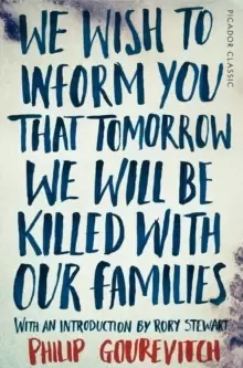 Image of We Wish to Inform You That Tomorrow We Will Be Killed With Our Families