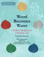 Image of wood becomes water chinese medicine in everyday life 20th anniversary editi