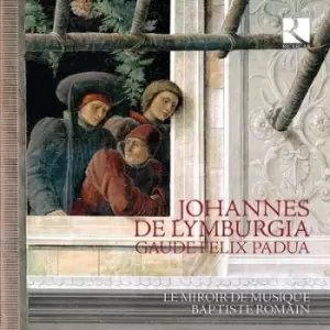 Image of Johannes De Lymburgia Gaude Felix Padua by Johannes de Lymburgia CD Album
