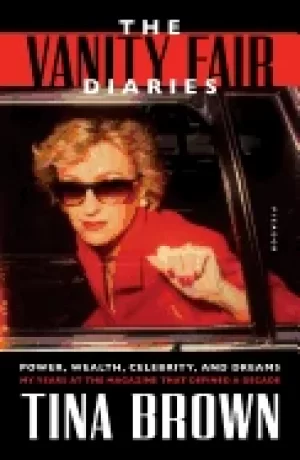 Image of vanity fair diaries power wealth celebrity and dreams my years at the magaz