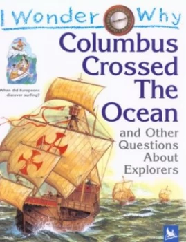 Image of I Wonder Why Columbus Crossed the Ocean by Rosie Greenwood Paperback