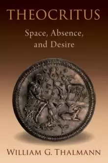 Image of Theocritus : Space, Absence, and Desire