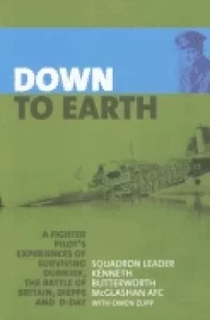 Image of down to earth a fighter pilots experiences of surviving dunkirk the battle