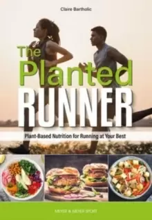 Image of The Planted Runner : Plant-Based Nutrition for Running at Your Best