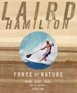 Image of force of nature mind body soul and of course surfing