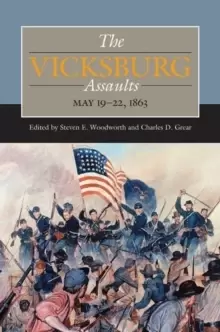 Image of The Vicksburg Assaults : May 19-22, 1863