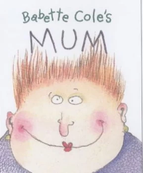 Image of Babette Coles Mum by Babette Cole Hardback