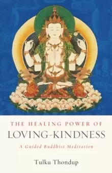 Image of The Healing Power of Loving-Kindness : A Guided Buddhist Meditation