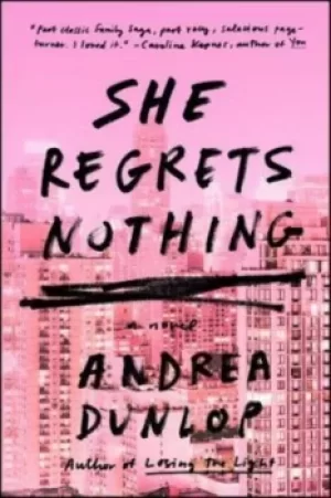 Image of She regrets nothing by Andrea Dunlop