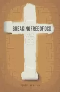 Image of breaking free of ocd my battle with mental pain and how god rescued me