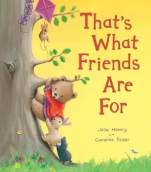 Image of Thats What Friends Are For by Julia Hubery