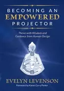 Image of becoming an empowered projector thrive with wisdom and guidance from human