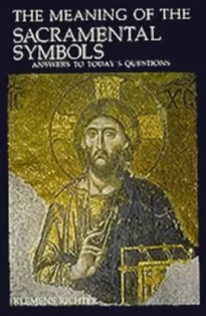 Image of The meaning of the sacramental symbols by Klemens Richter
