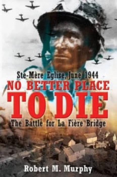 Image of No Better Place to Die by Robert M Murphy Hardback