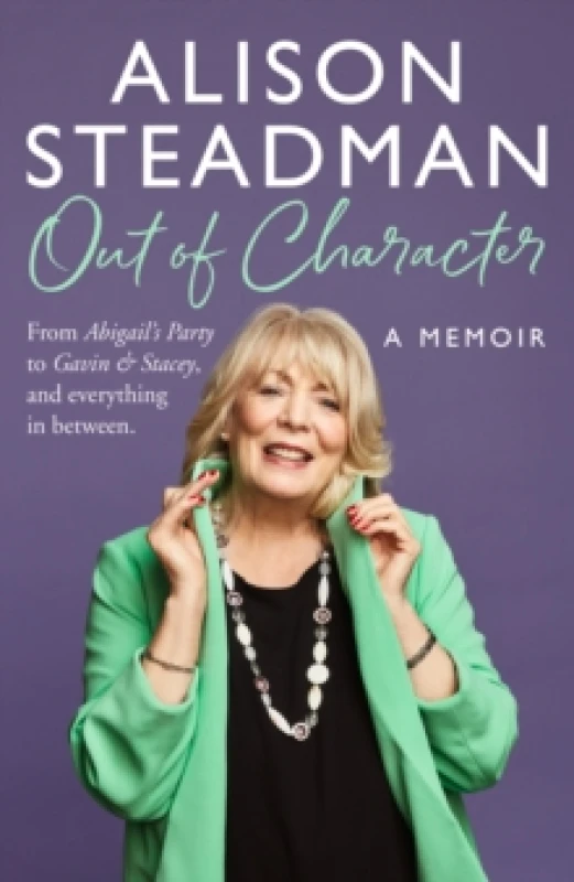 Image of Out of Character. Hardback. By Alison Steadman Books