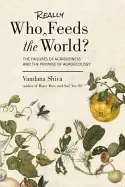 Image of who really feeds the world the failures of agribusiness and the promise of