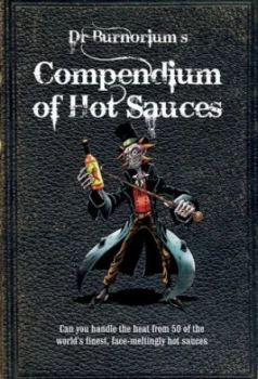 Image of Dr Burnoriums Compendium of Hot Sauces. by Dr. Burnorium Hardback